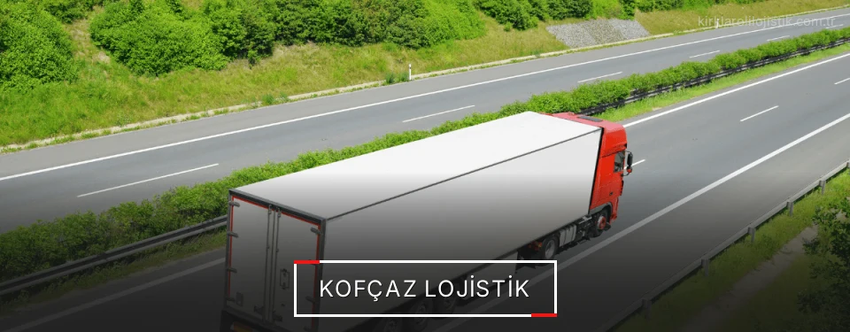 Kofçaz Lojistik Kargo Kofçaz Lojistik Kargo